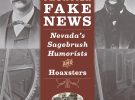 Book Signing – “Frontier Fake News: Nevada’s Sagebrush Hoaxsters and Humorists” by Richard Moreno