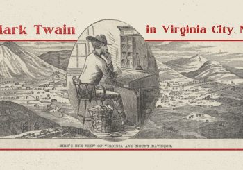 History Talk: “Mark Twain’s Time in Virginia City, NV” with Joe Curtis (Comstock Historian)
